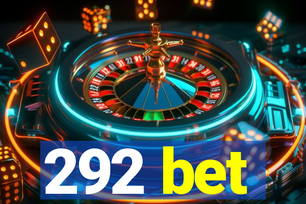 292 bet